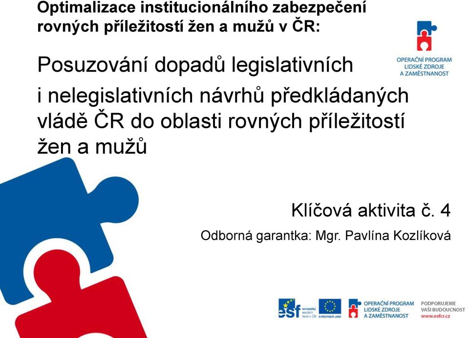 nelegislativních návrhů předkládaných vládě ČR do oblasti rovných