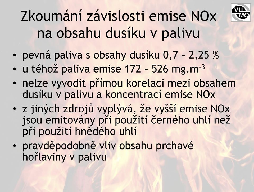 m -3 nelze vyvodit přímou korelaci mezi obsahem dusíku v palivu a koncentrací emise NOx z