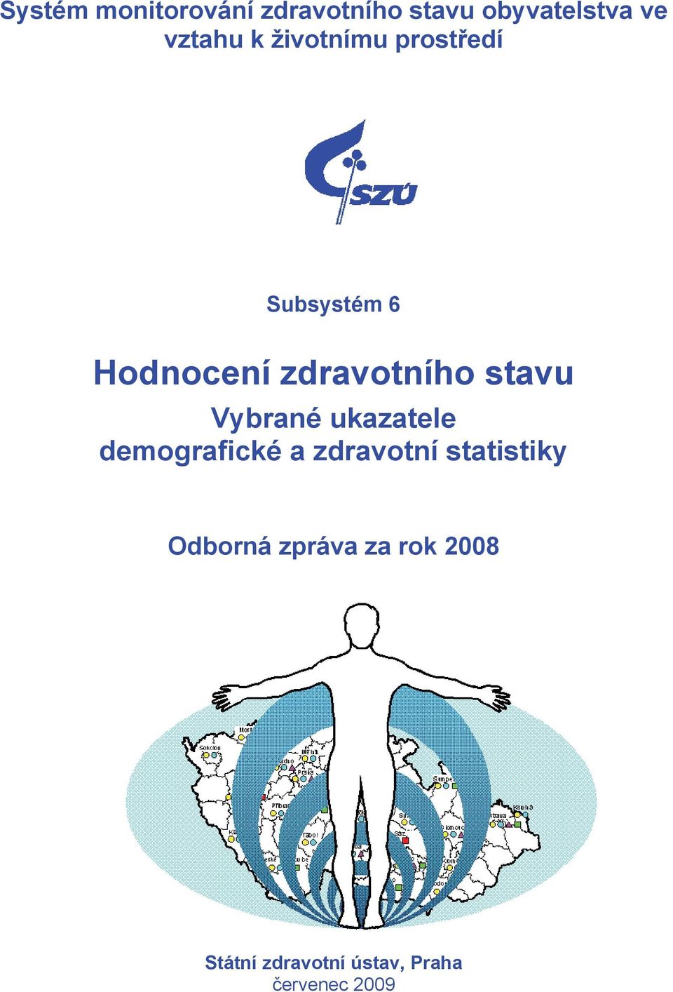 Vybrané ukazatele demografické a zdravotní statistiky Odborná