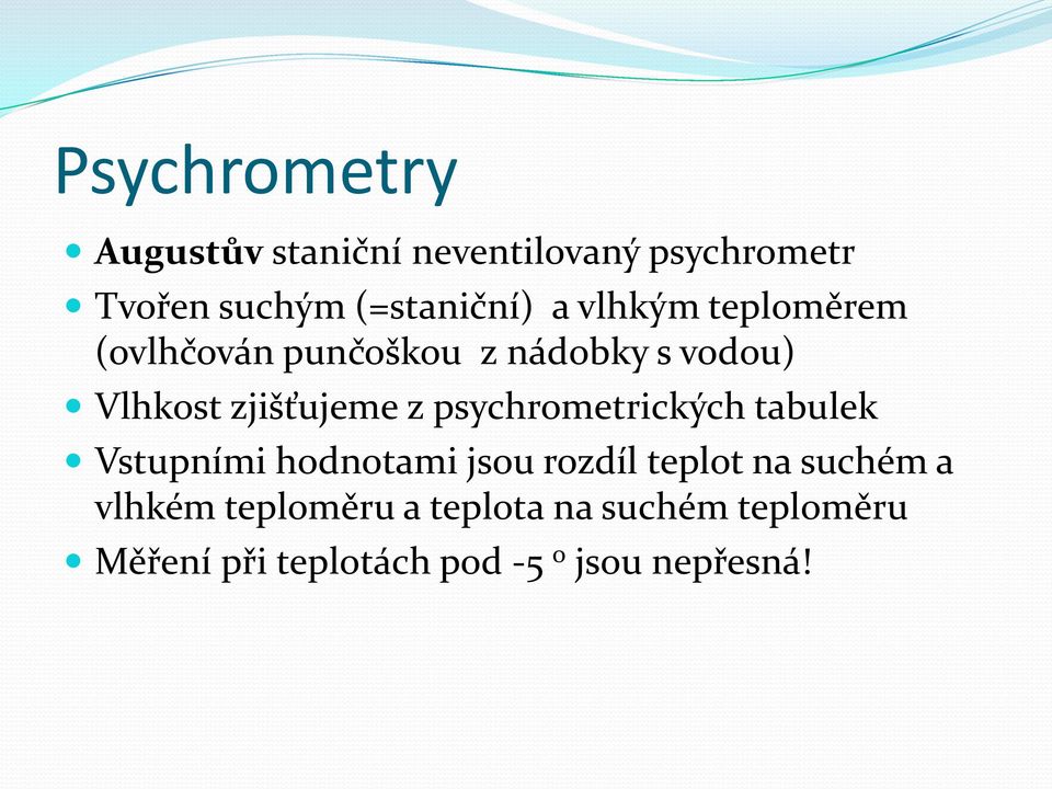 psychrometrických tabulek Vstupními hodnotami jsou rozdíl teplot na suchém a