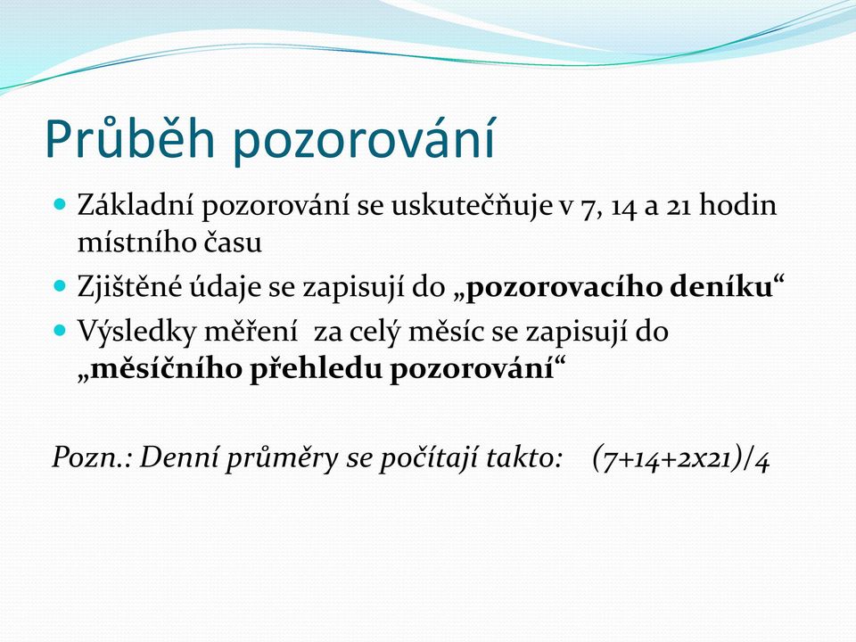 deníku Výsledky měření za celý měsíc se zapisují do měsíčního