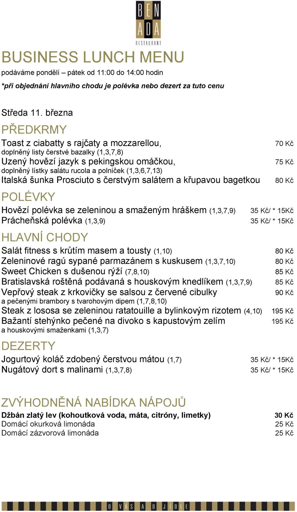 (1,10) Zeleninové ragú sypané parmazánem s kuskusem (1,3,7,10) Sweet Chicken s dušenou rýží (7,8,10) Bratislavská roštěná