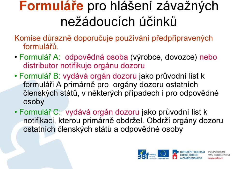 průvodní list k formuláři A primárně pro orgány dozoru ostatních členských států, v některých případech i pro odpovědné osoby