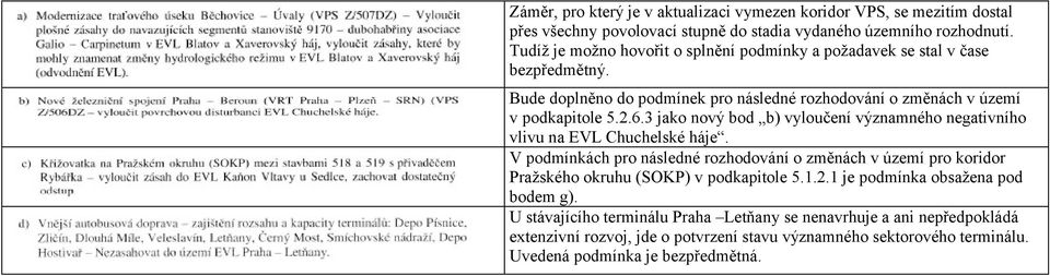 3 jako nový bod b) vyloučení významného negativního vlivu na EVL Chuchelské háje.