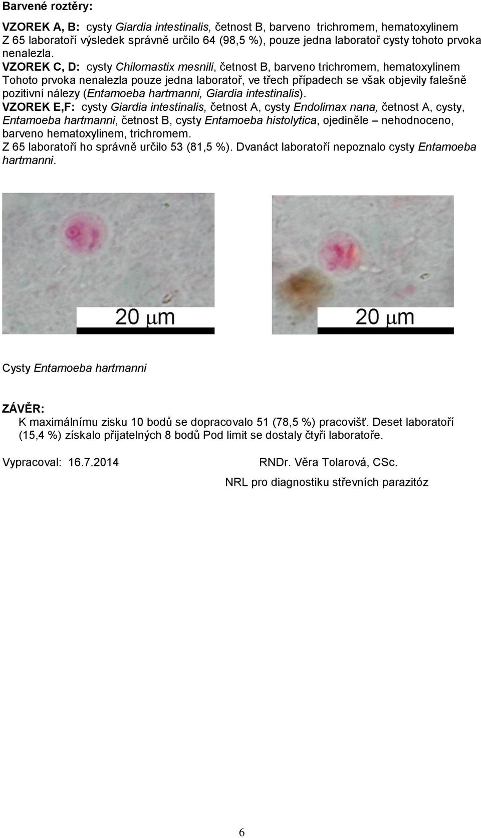 hartmanni, Giardia intestinalis).