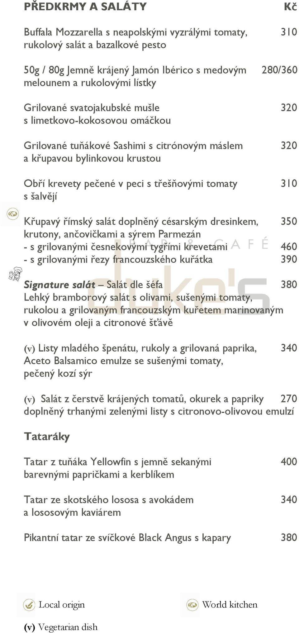 šalvějí 310 Křupavý římský salát doplněný césarským dresinkem, krutony, ančovičkami a sýrem Parmezán - s grilovanými česnekovými tygřími krevetami - s grilovanými řezy francouzského kuřátka 350 460