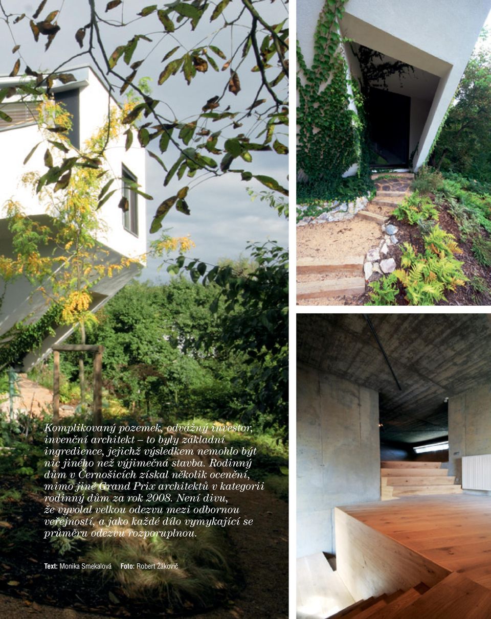 Rodinný dům v Černošicích získal několik ocenění, mimo jiné Grand Prix architektů v kategorii rodinný dům za rok