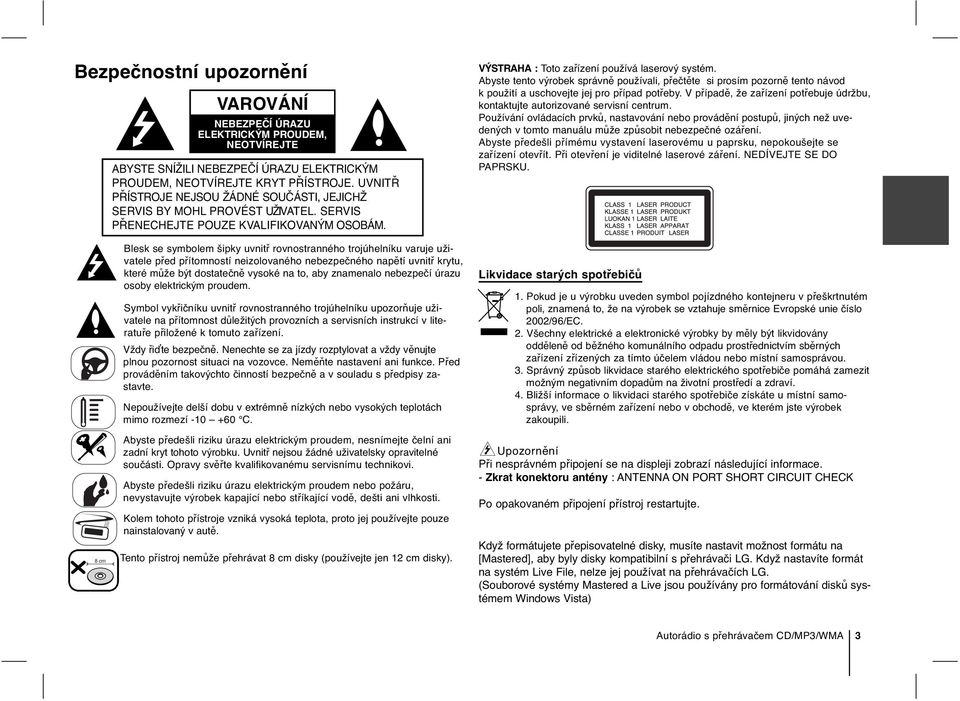 Abyste tento výrobek správně používali, přečtěte si prosím pozorně tento návod k použití a uschovejte jej pro případ potřeby.