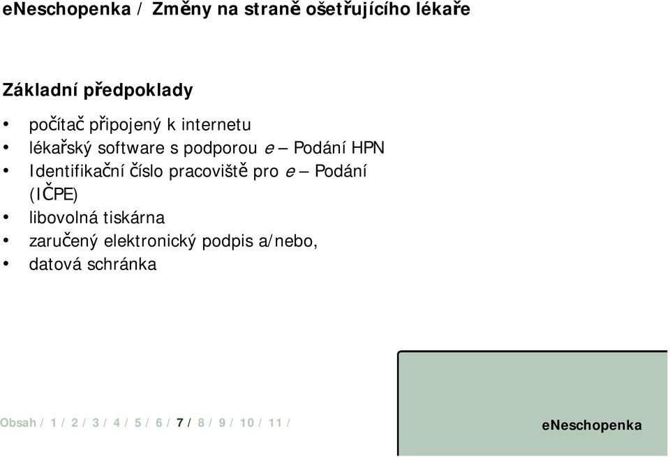 PodáníHPN Identifikační číslo pracoviště pro e Podání (IČPE)