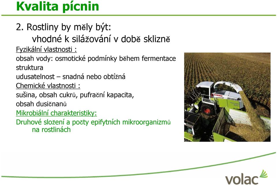 vody: osmotické podmínky během fermentace struktura udusatelnost snadná nebo obtížná