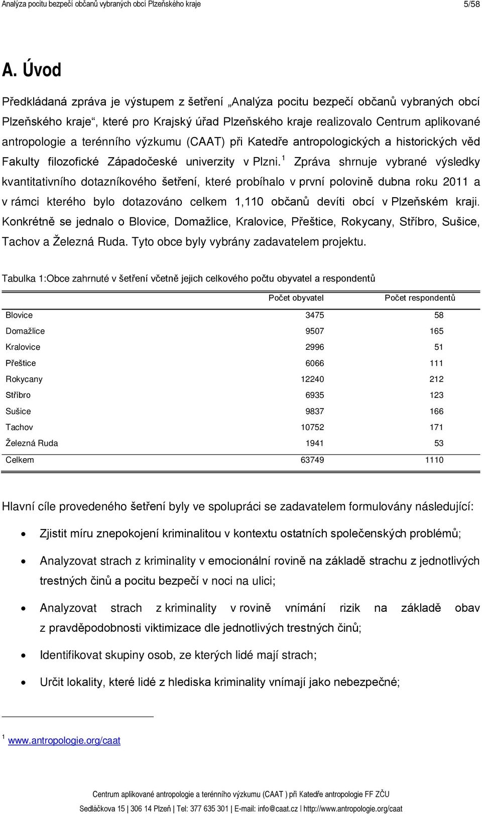 terénního výzkumu (CAAT) při Katedře antropologických a historických věd Fakulty filozofické Západočeské univerzity v Plzni.