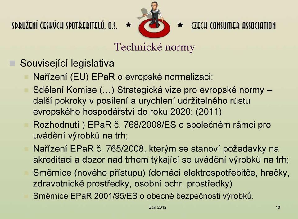 768/2008/ES o společném rámci pro uvádění výrobků na trh; Nařízení EPaR č.