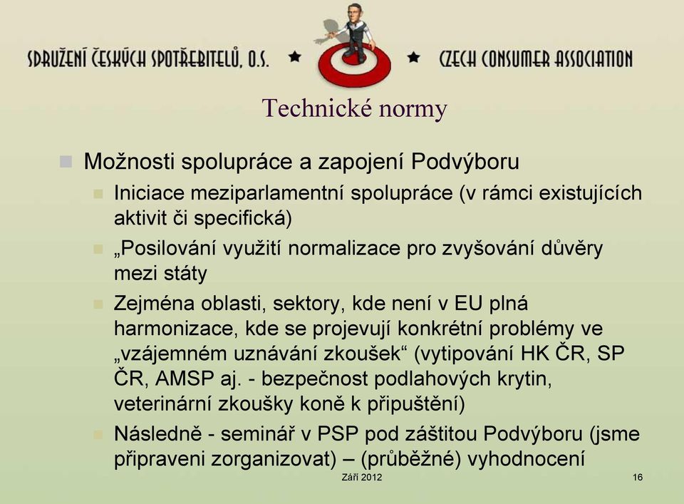 kde se projevují konkrétní problémy ve vzájemném uznávání zkoušek (vytipování HK ČR, SP ČR, AMSP aj.