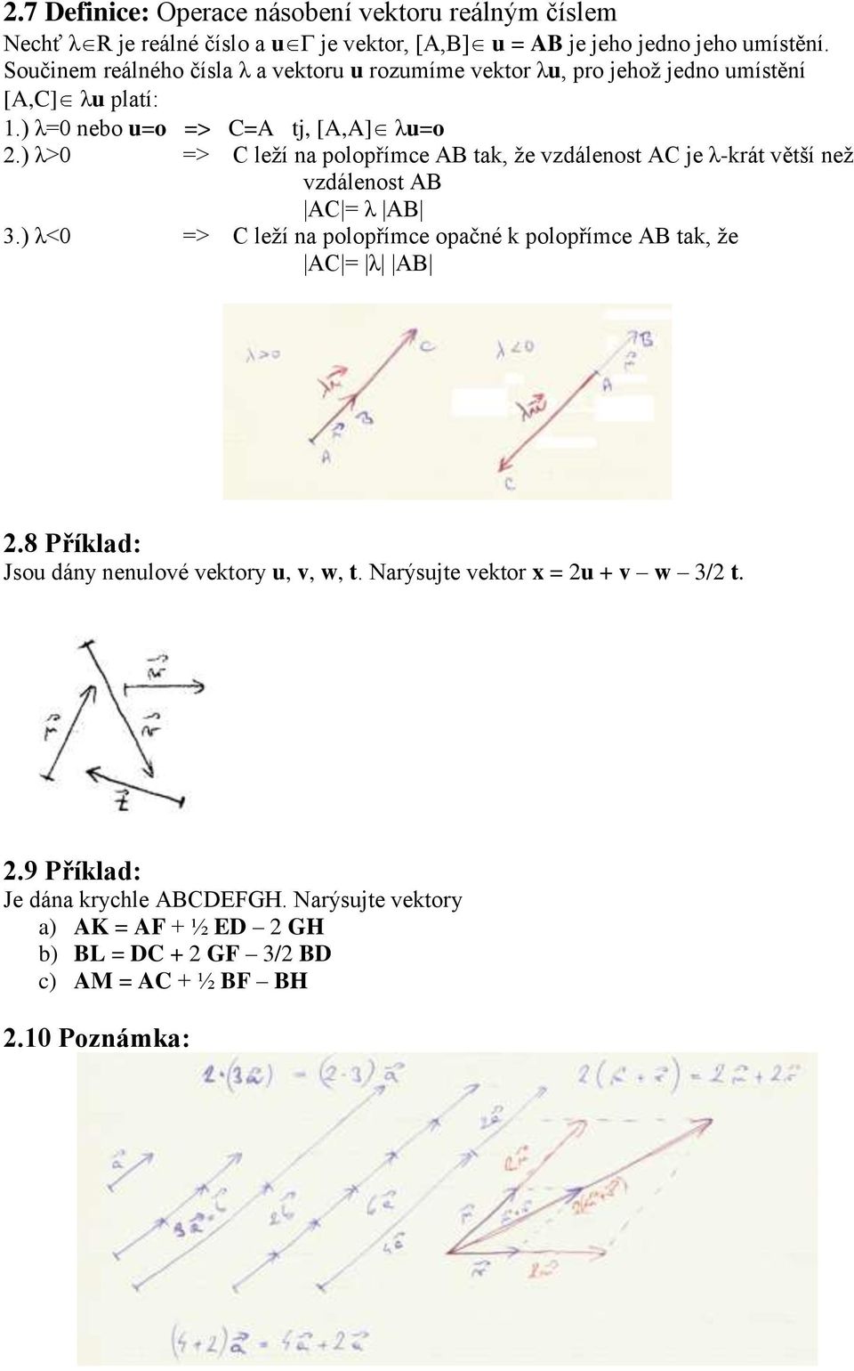 ) λ>0 => C leží na plpřímce AB tak, že zdálenst AC je λ-krát ětší než zdálenst AB AC = λ AB 3.