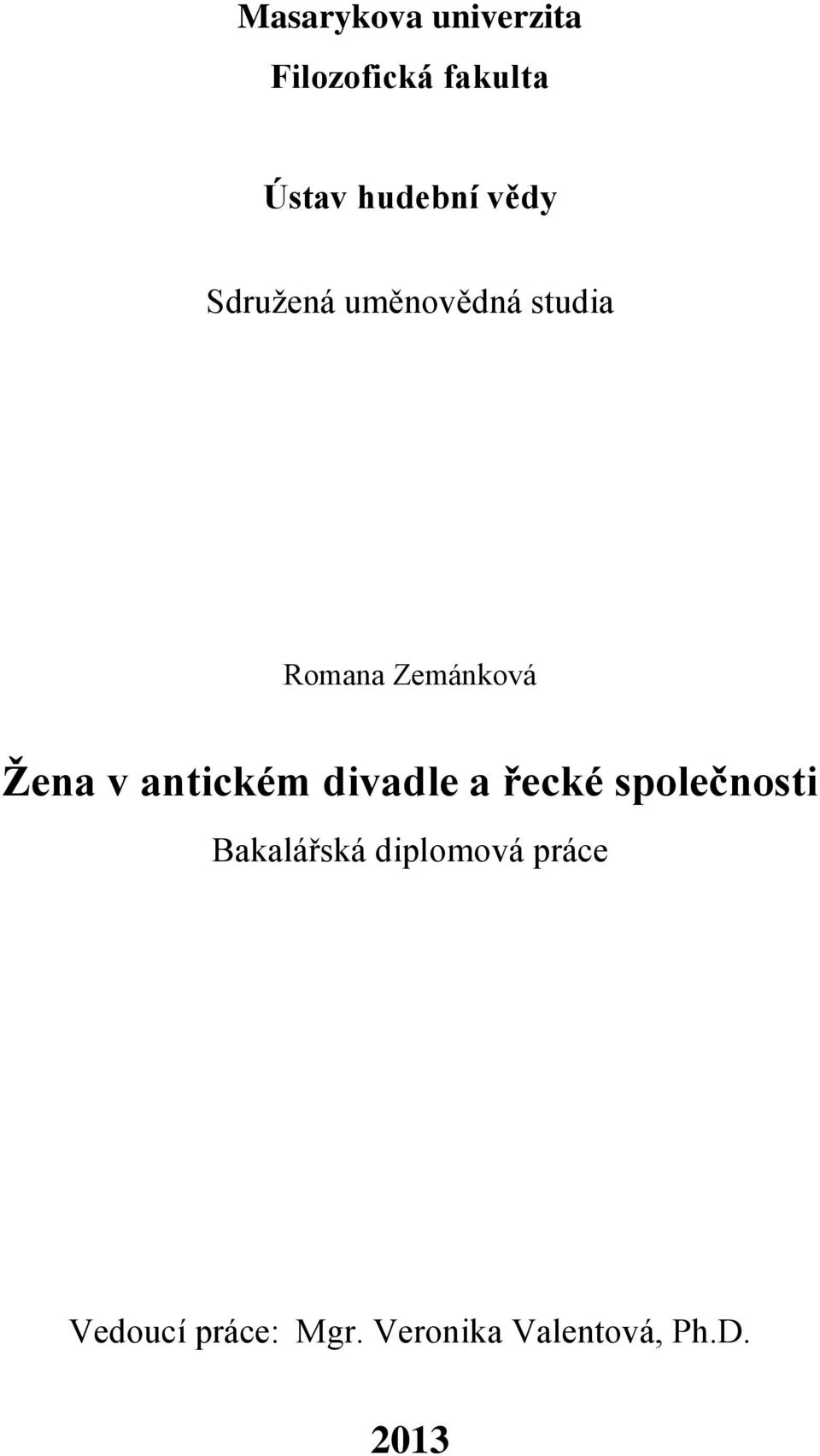antickém divadle a řecké společnosti Bakalářská