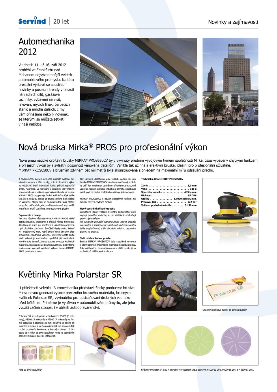 I my vám přinášíme několik novinek, se kterými se můžete setkat v naší nabídce.