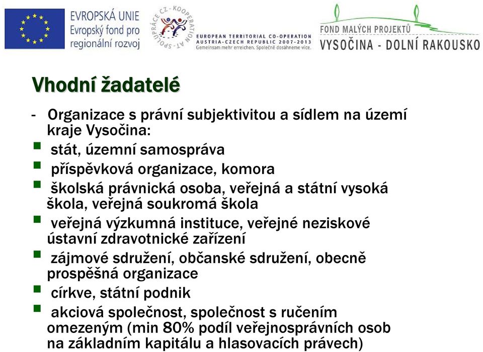 veřejné neziskové ústavní zdravotnické zařízení zájmové sdružení, občanské sdružení, obecně prospěšná organizace církve, státní