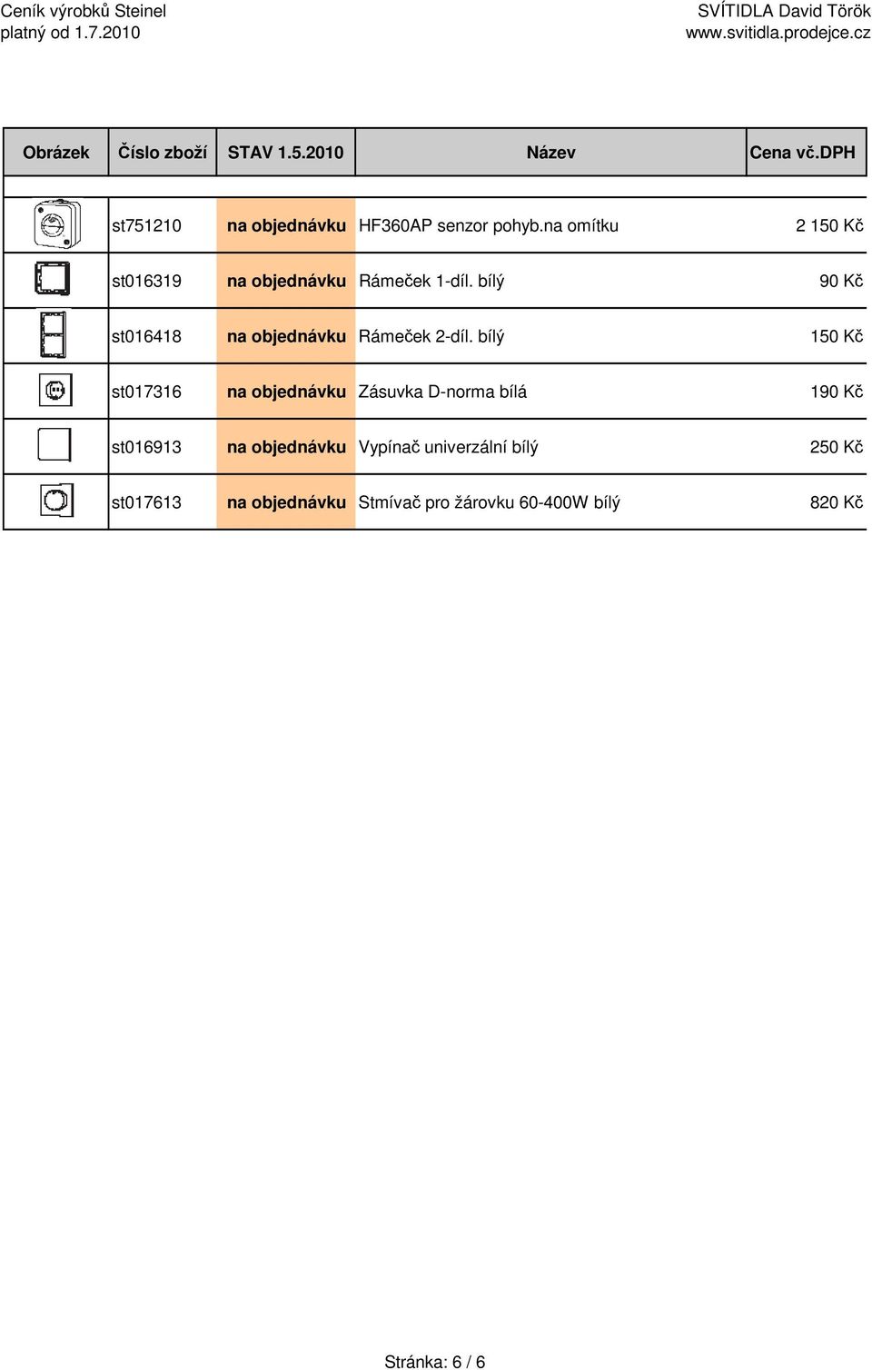 bílý 90 Kč st016418 na objednávku Rámeček 2-díl.