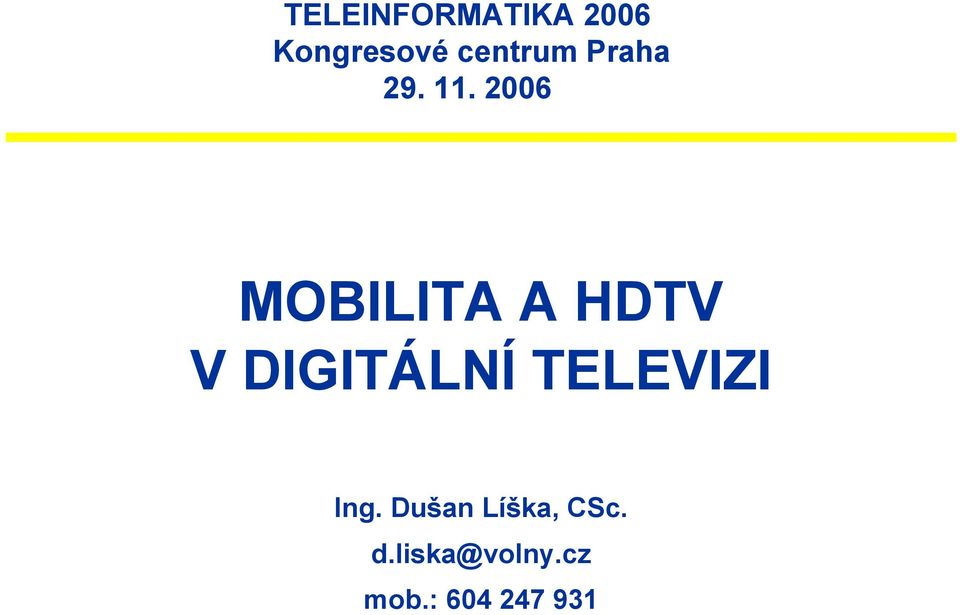 2006 MOBILITA A HDTV V DIGITÁLNÍ