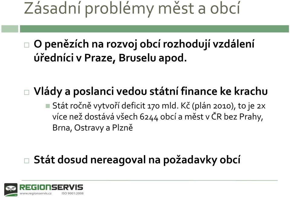 Vlády a poslanci vedou státní finance ke krachu Stát ročně vytvoří deficit 170mld.