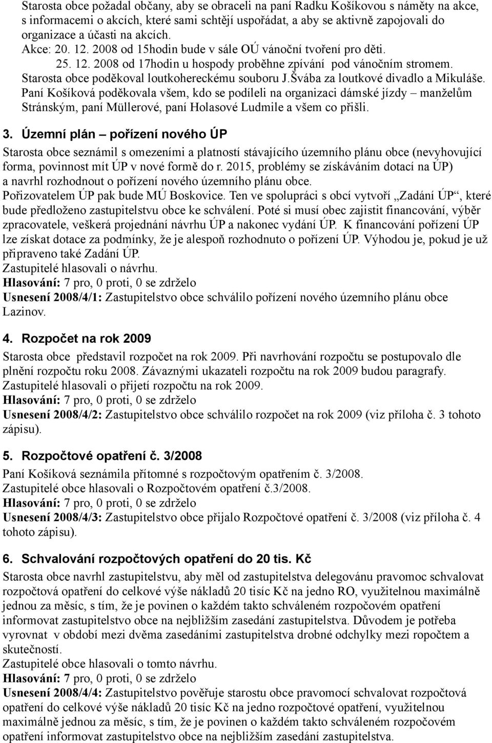 Starosta obce poděkoval loutkohereckému souboru J.Švába za loutkové divadlo a Mikuláše.