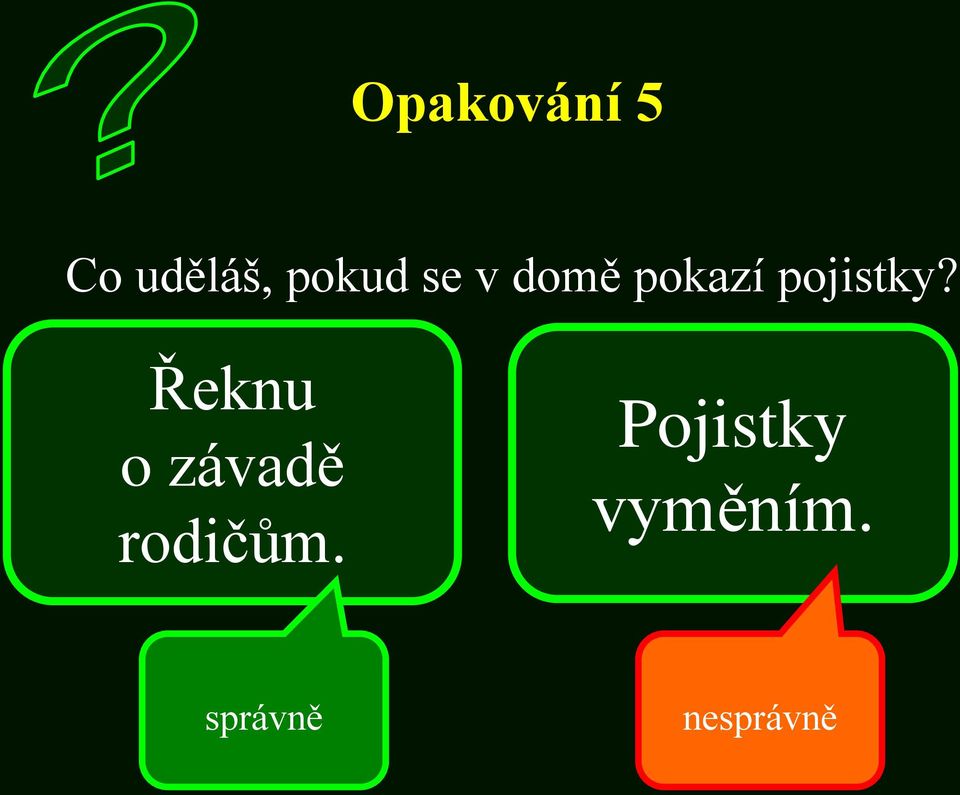 pojistky?