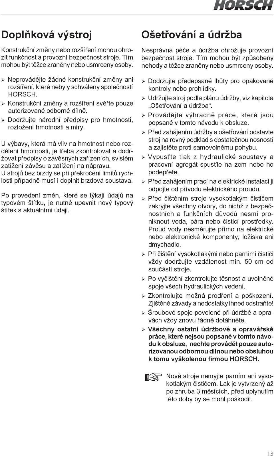 ¾ Dodržujte národní předpisy pro hmotnosti, rozložení hmotnosti a míry.
