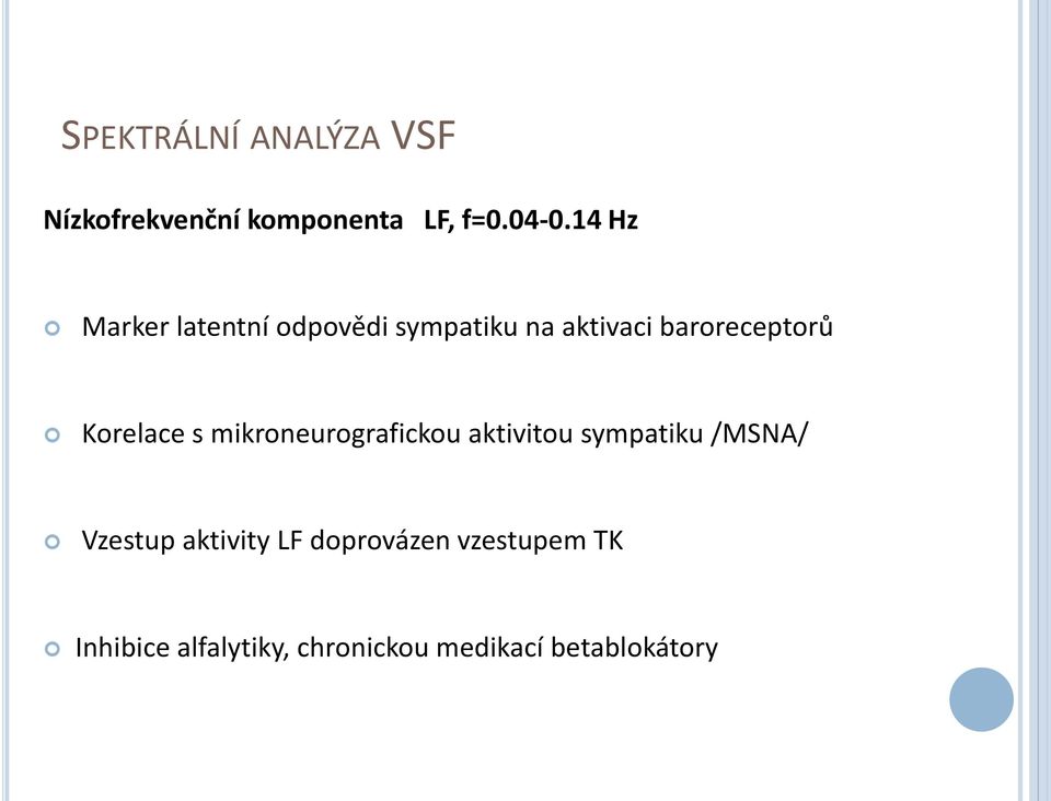 Korelace s mikroneurografickou aktivitou sympatiku /MSNA/ Vzestup