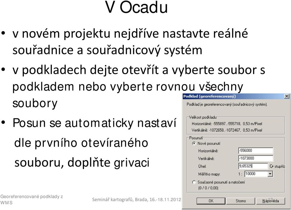 podkladem nebo vyberte rovnou všechny soubory Posun se automaticky nastaví