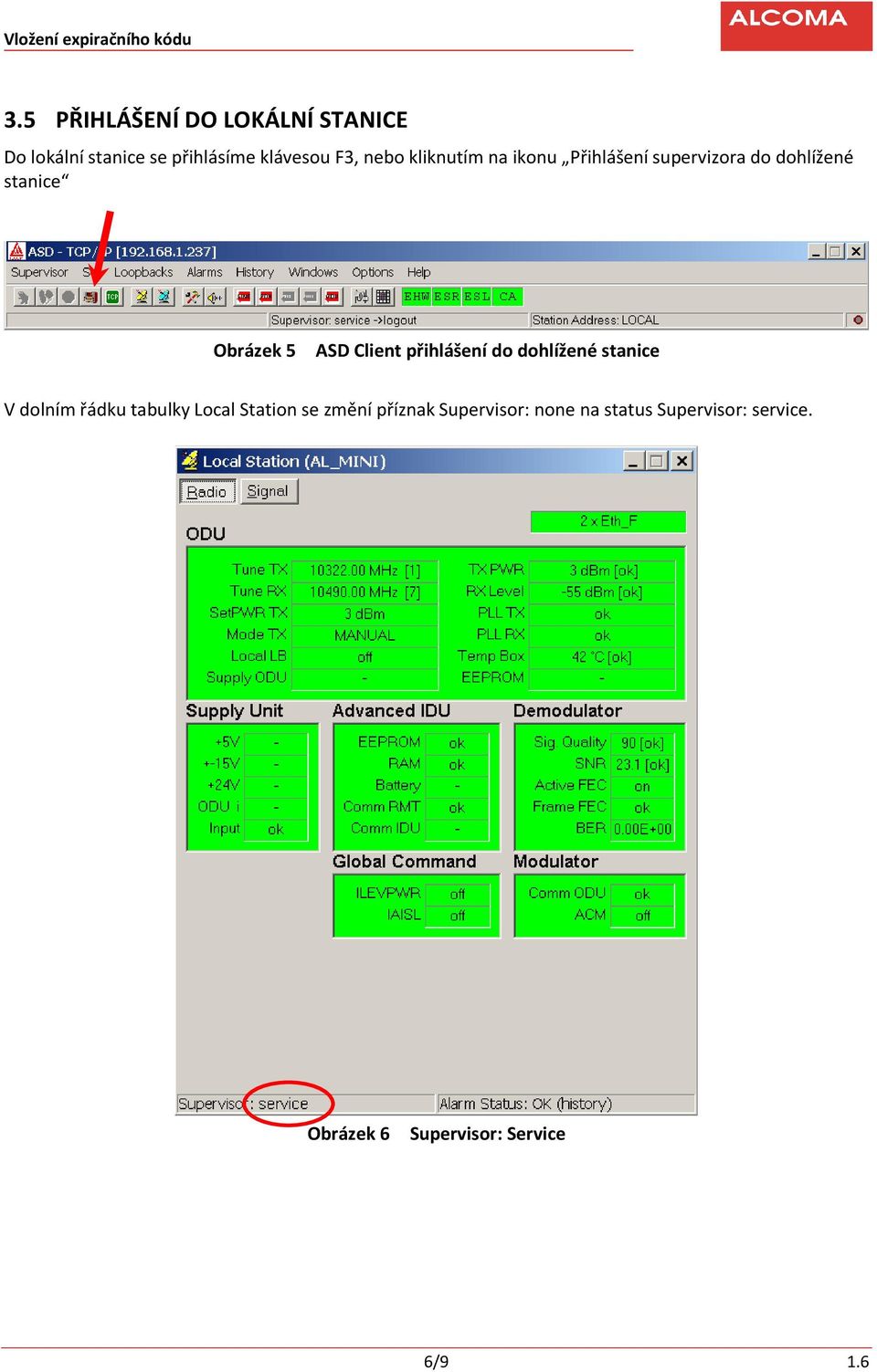 přihlášení do dohlížené stanice V dolním řádku tabulky Local Station se změní