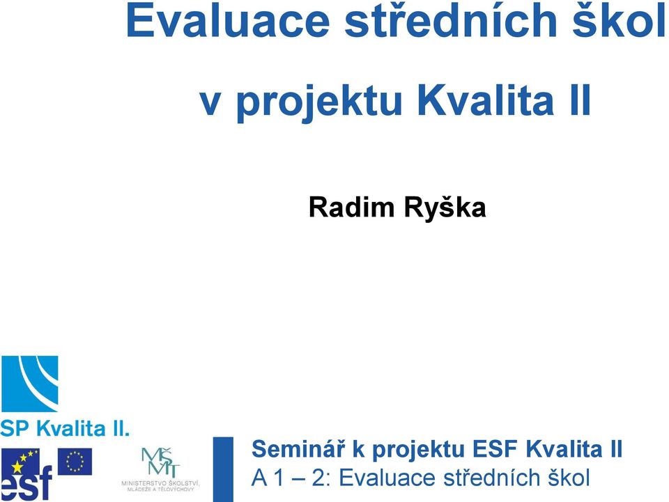 Ryška Seminář k projektu ESF