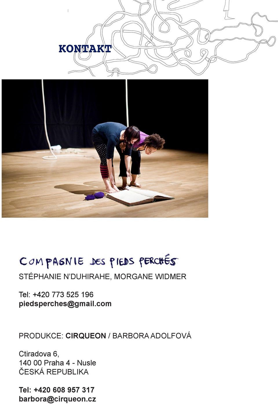 com PRODUKCE: CIRQUEON / BARBORA ADOLFOVÁ Ctiradova 6,