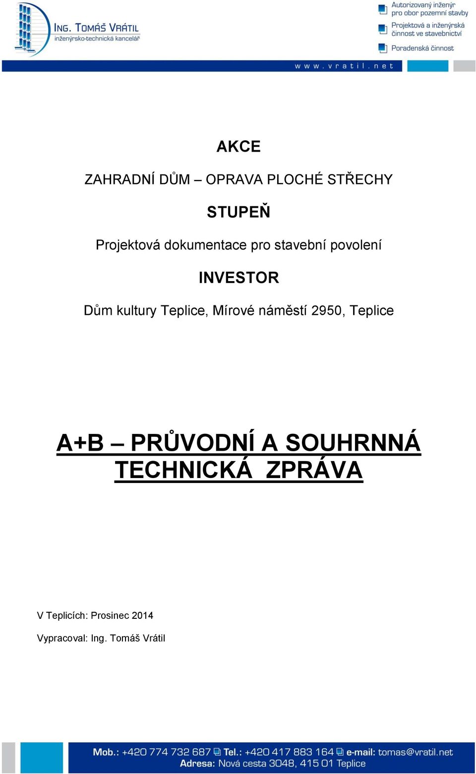Teplice, Mírové náměstí 2950, Teplice A+B PRŮVODNÍ A SOUHRNNÁ