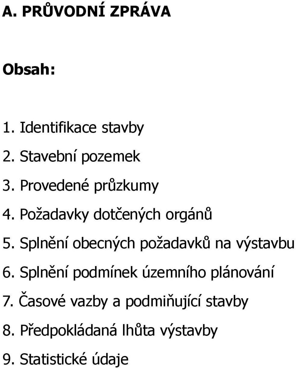 Splnění obecných požadavků na výstavbu 6.