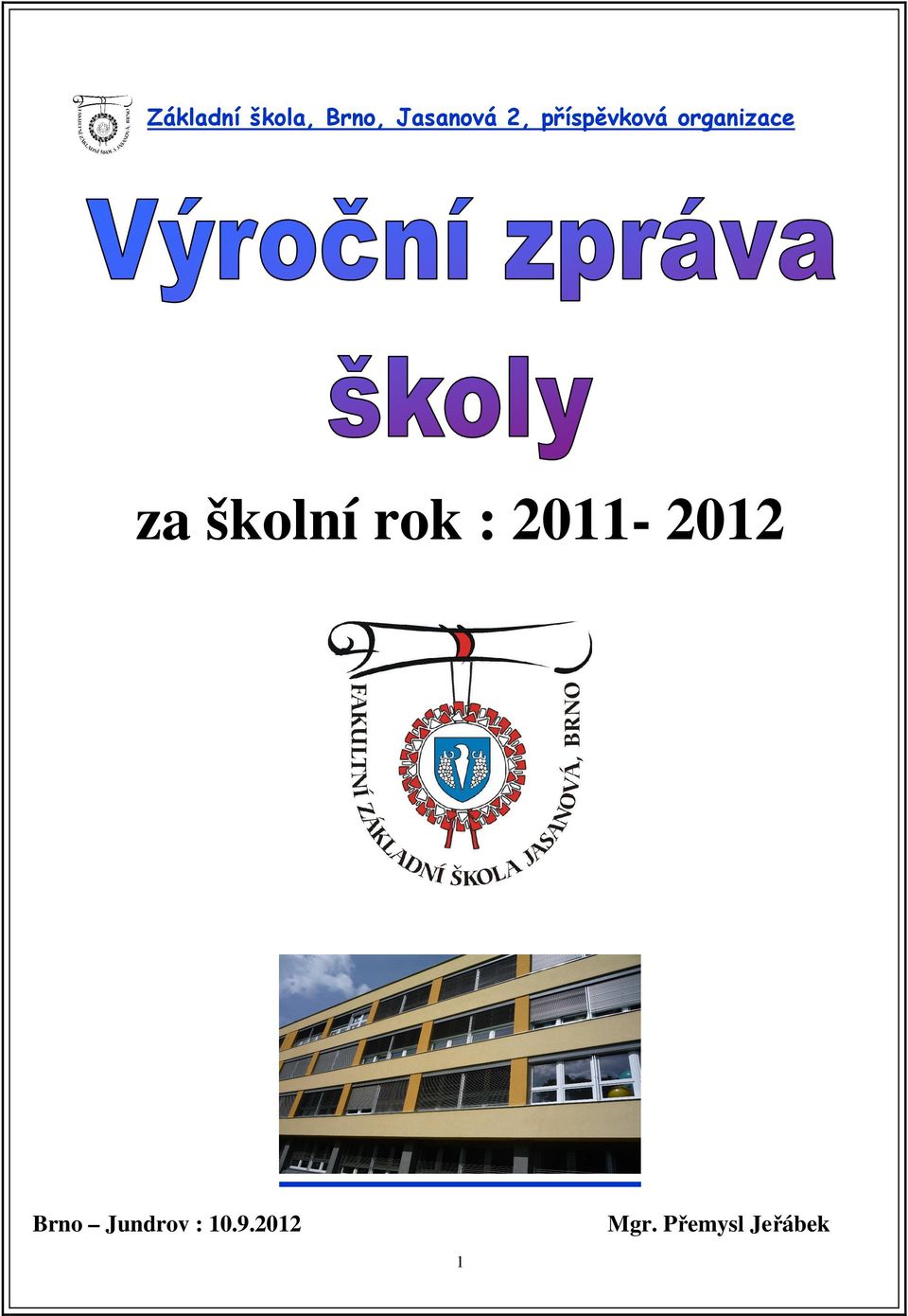 školní rok : 2011-2012 Brno