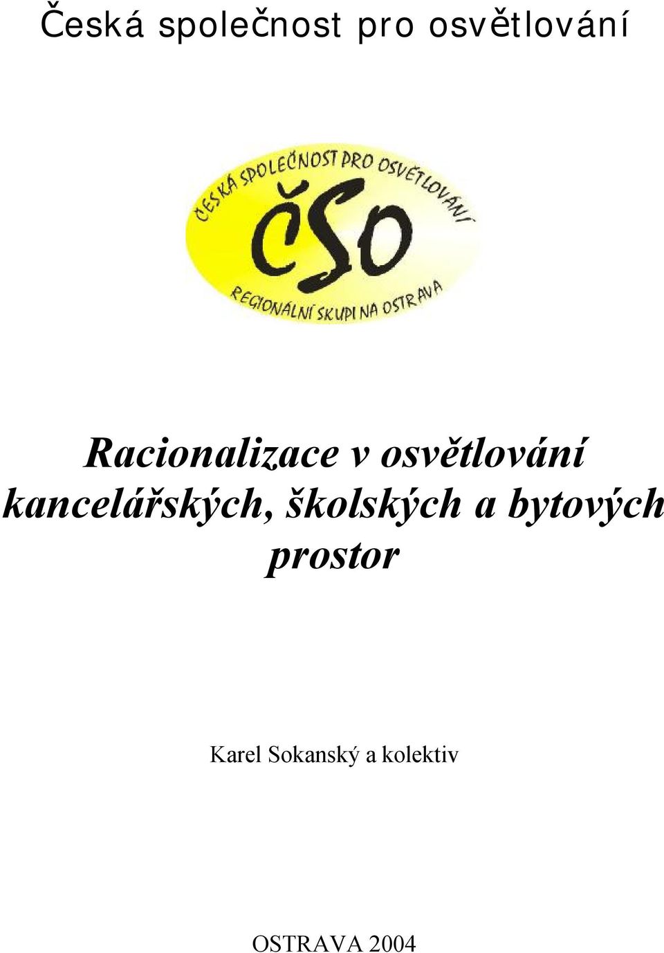 kancelářských, školských a bytových