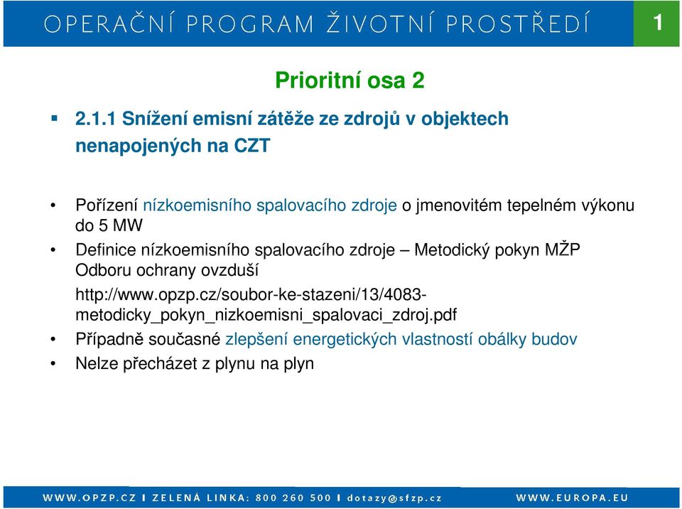 pokyn MŽP Odboru ochrany ovzduší http://www.opzp.