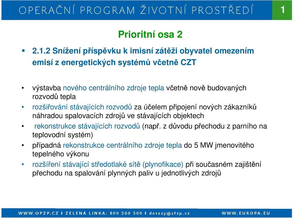 objektech rekonstrukce stávajících rozvodů (např.