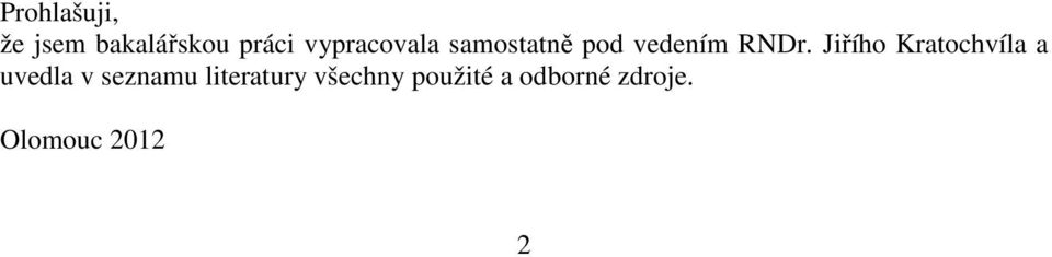 Jiřího Kratochvíla a uvedla v seznamu