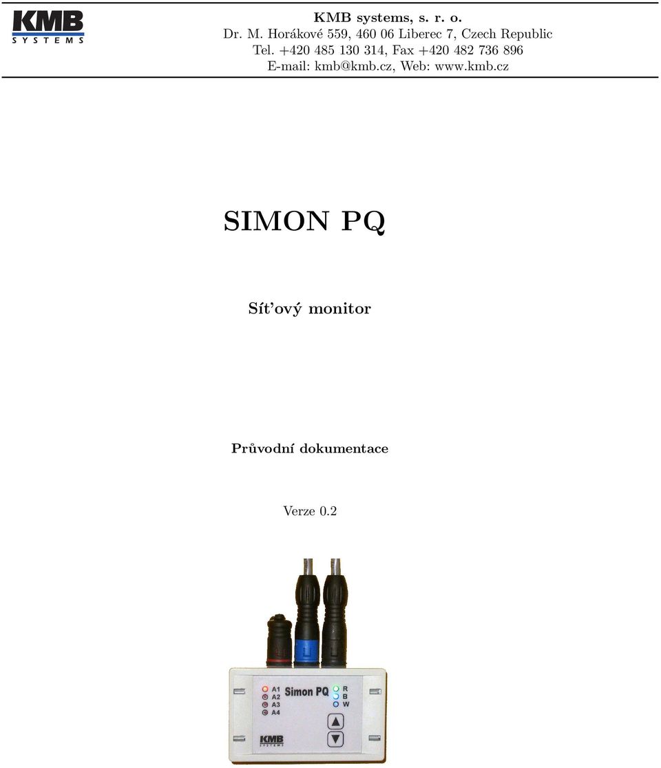 +420 485 130 314, Fax +420 482 736 896 E-mail: