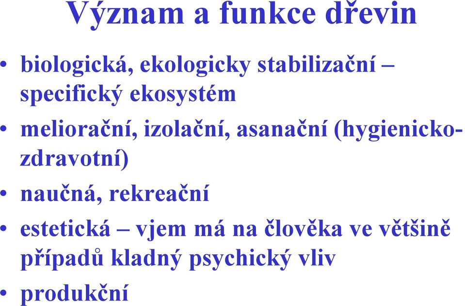 asanační (hygienickozdravotní) naučná, rekreační