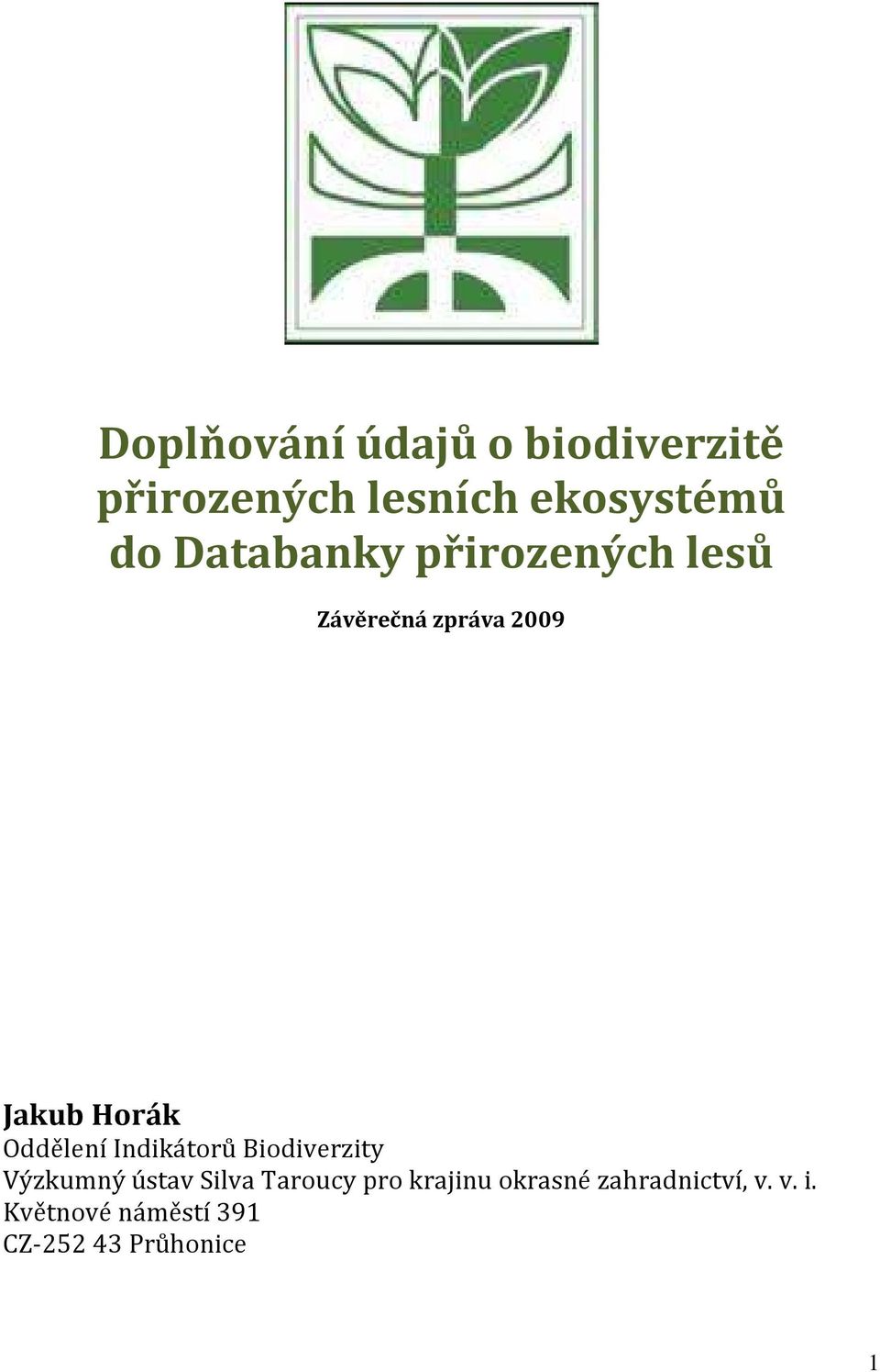 Oddělení Indikátorů Biodiverzity Výzkumný ústav Silva Taroucy pro