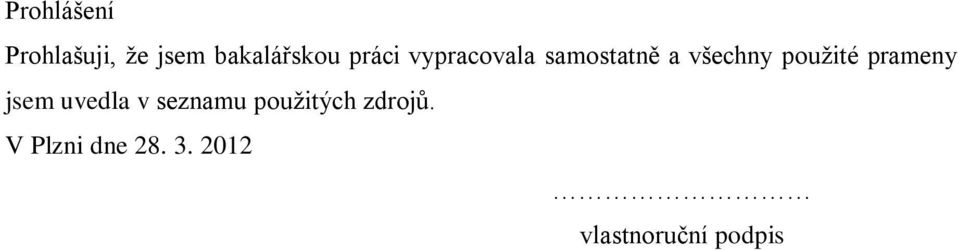 použité prameny jsem uvedla v seznamu