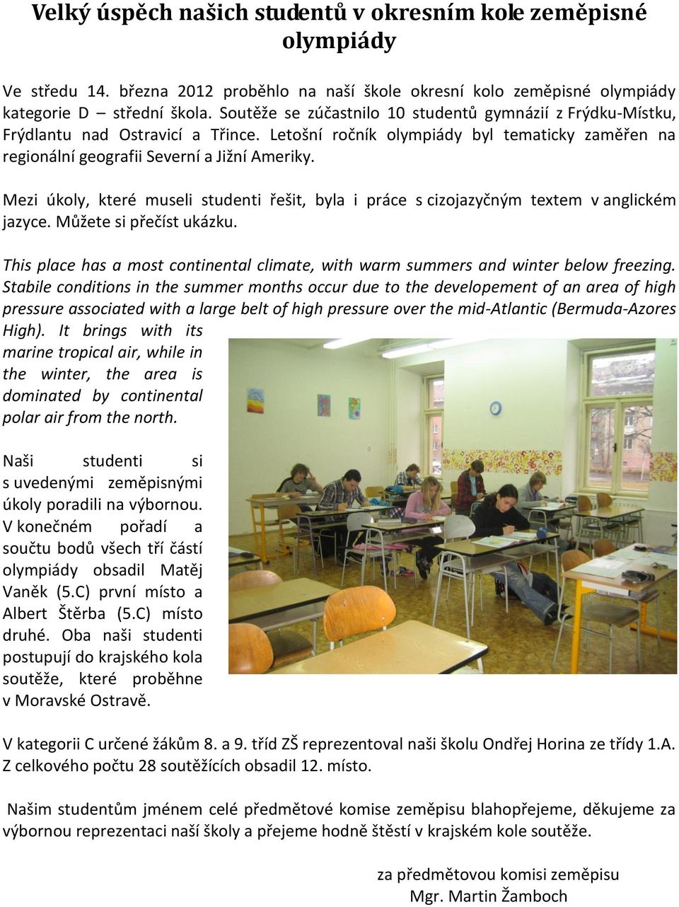 Mezi úkoly, které museli studenti řešit, byla i práce s cizojazyčným textem v anglickém jazyce. Můžete si přečíst ukázku.