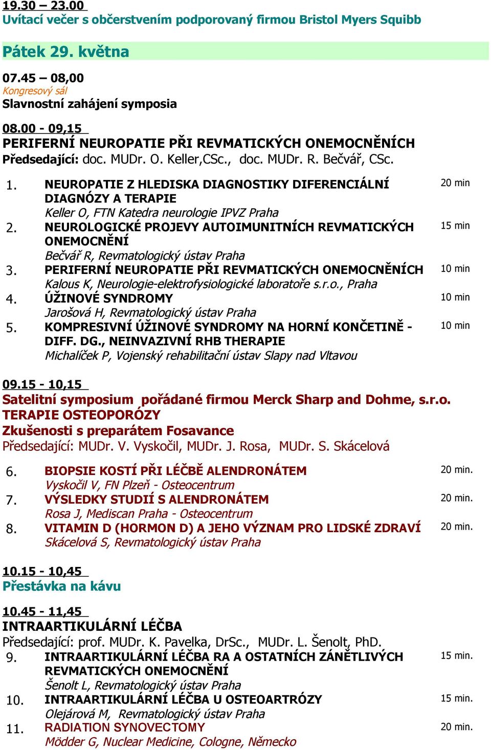 NEUROPATIE Z HLEDISKA DIAGNOSTIKY DIFERENCIÁLNÍ DIAGNÓZY A TERAPIE Keller O, FTN Katedra neurologie IPVZ Praha 2.