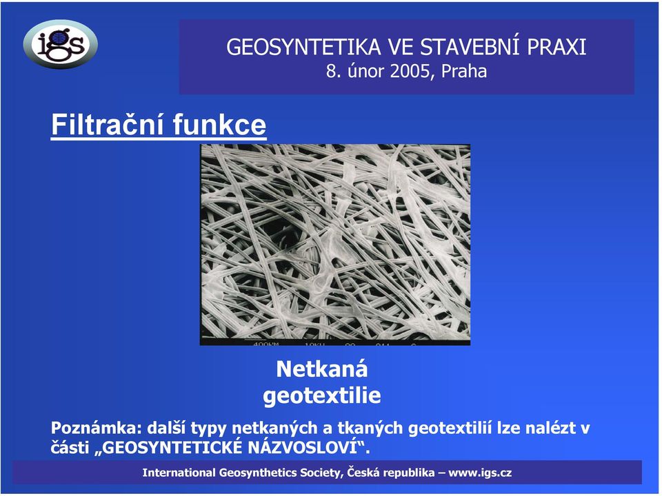 tkaných geotextilií lze