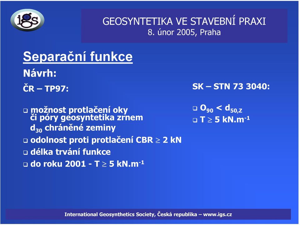 zeminy odolnost proti protlačení CBR 2 kn délka trvání