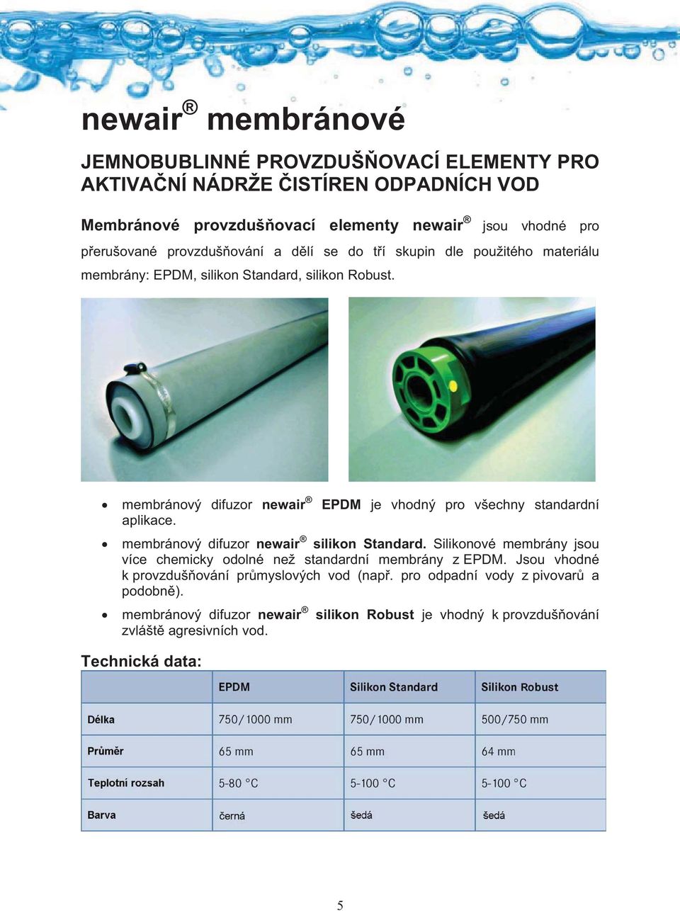 membránový difuzor newair EPDM je vhodný pro všechny standardní aplikace. membránový difuzor newair silikon Standard.