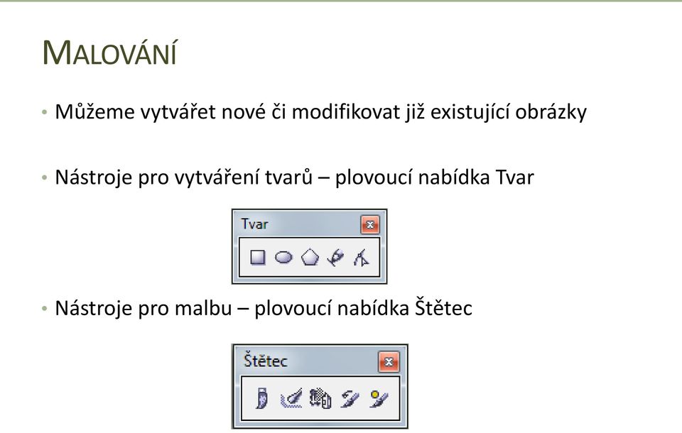 Nástroje pro vytváření tvarů plovoucí