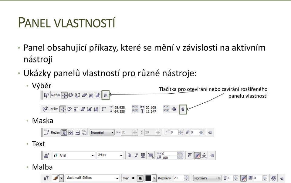 vlastností pro různé nástroje: Výběr Tlačítka pro